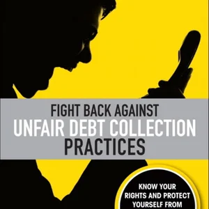 Fight Back Against Unfair Debt Collection Practices
