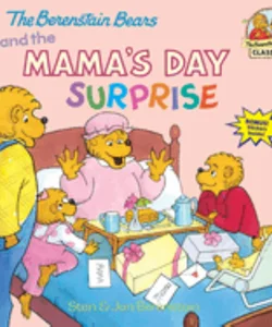 The Berenstain Bears and the Mama's Day Surprise