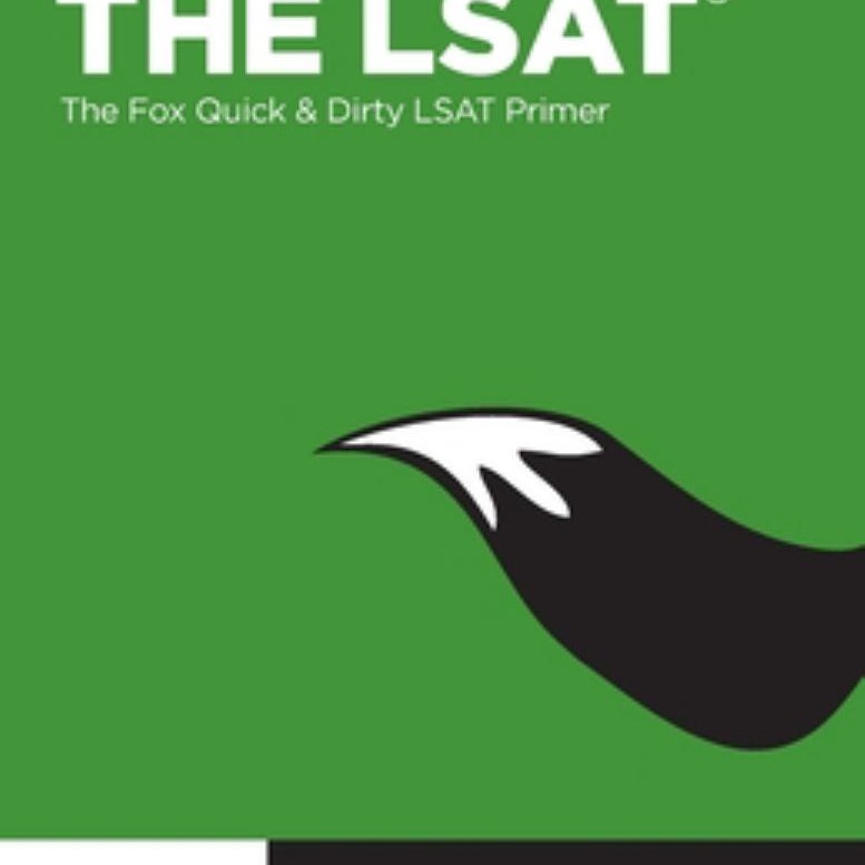 Introducing the LSAT: the Fox Test Prep Quick and Dirty LSAT Primer