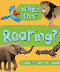 Who's That? Roaring