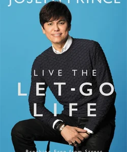 Live the Let-Go Life