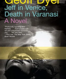 Jeff in Venice, Death in Varanasi