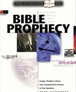 The Complete Book of Bible Prophecy