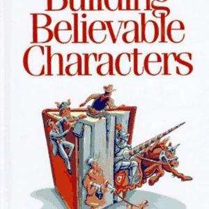 The Writer's Digest Sourcebook for Building Believable Characters