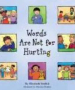 Words Are Not for Hurting