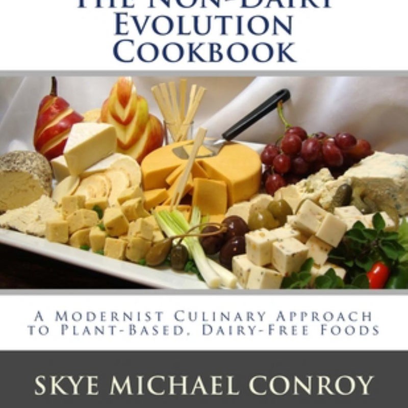 The Non-Dairy Evolution Cookbook