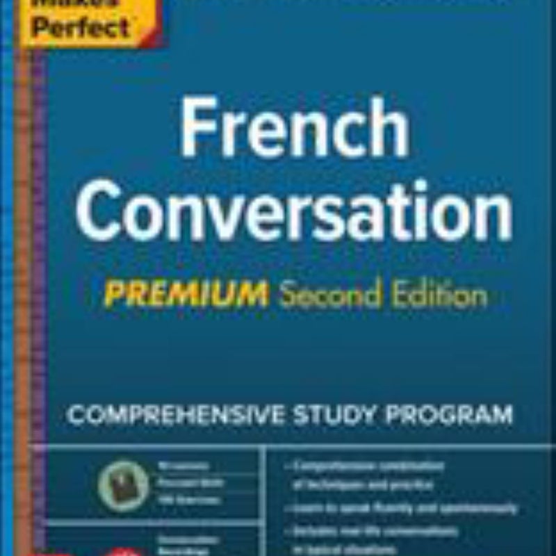 Practice Makes Perfect: French Conversation, Premium Second Edition