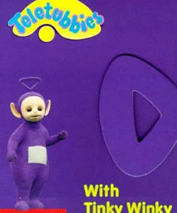 Come and See with Tinky Winky