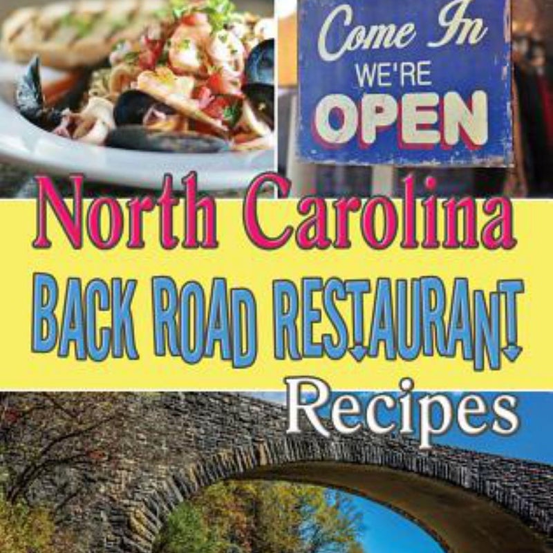 North Carolina Back Road Restaurant Recipes