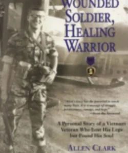 Wounded Soldier, Healing Warrior