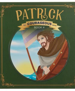 Patrick: God's Courageous Captive