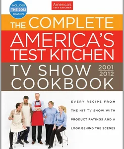 Complete America's Test Kitchen Tv Show Cookbook New Edition
