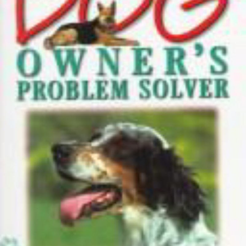 The Dog Owner's Problem Solver