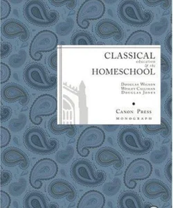 Classical Education and the Homeschool