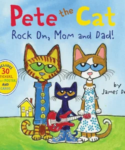 Pete the Cat: Rock on, Mom and Dad!