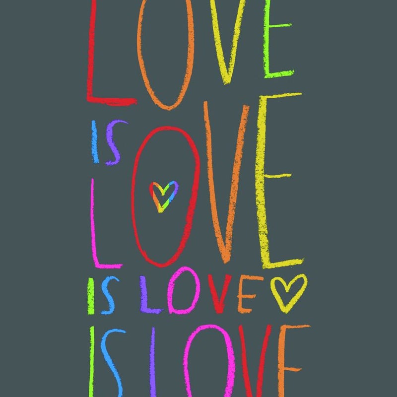 Love Is Love Is Love Is Love