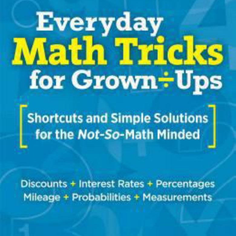 Everyday Math Tricks for Grown-Ups