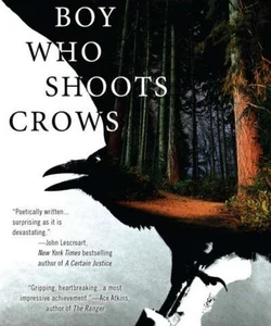 The Boy Who Shoots Crows