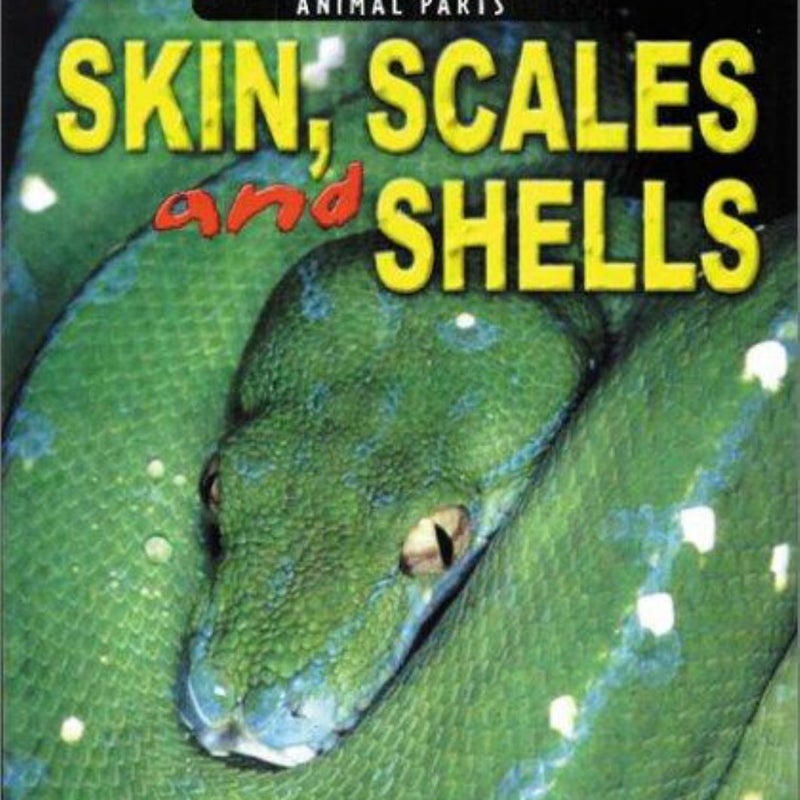 Skin, Scales and Shells