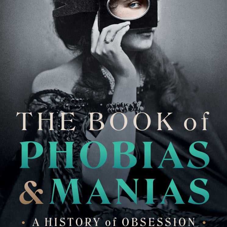 The Book of Phobias and Manias