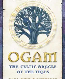 Ogam: the Celtic Oracle of the Trees