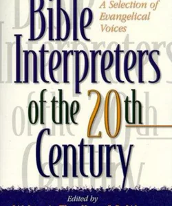 Bible Interpreters of the Twentieth Century