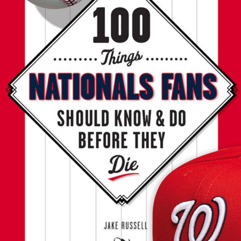 100 Things Nationals Fans Should Know and Do Before They Die