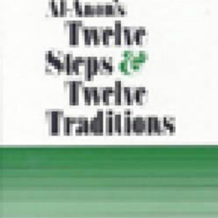 Al-Anon's Twelve Steps and Twelve Traditions