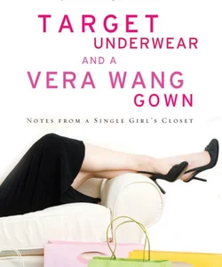 Target Underwear and a Vera Wang Gown