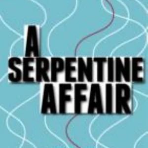 A Serpentine Affair