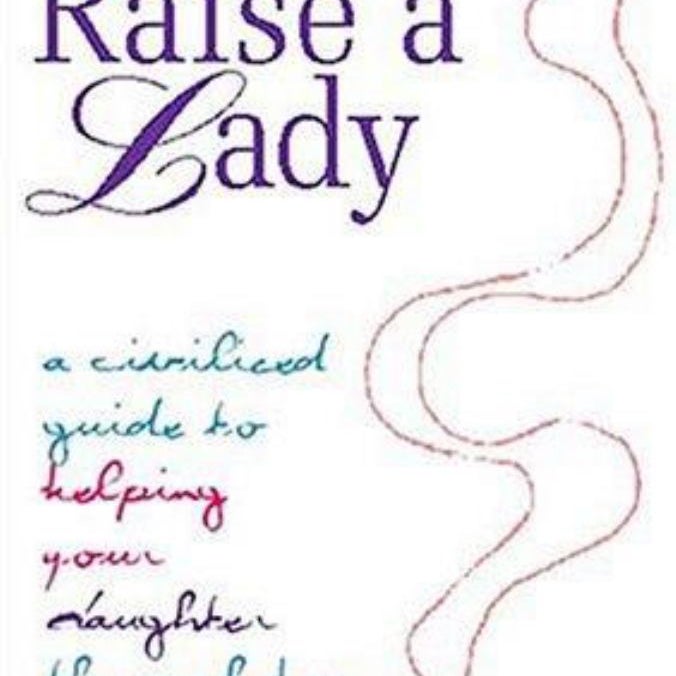 How to Raise a Lady