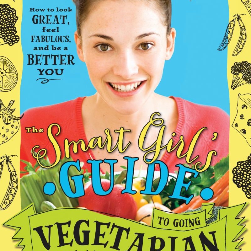 The Smart Girl's Guide to Going Vegetarian