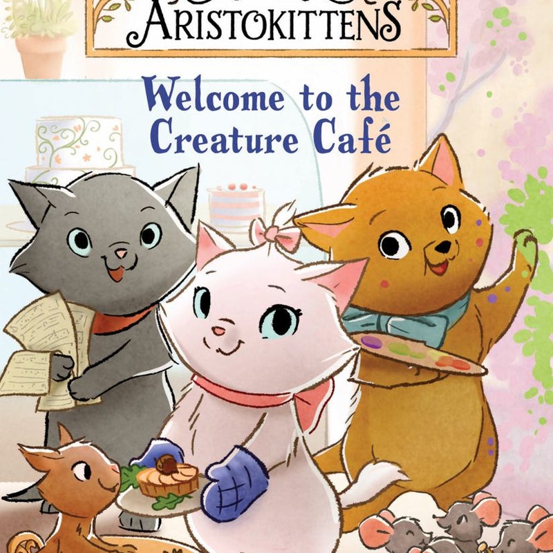 The Aristokittens #1: Welcome to the Creature Café