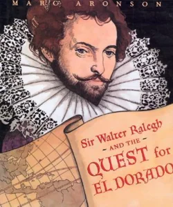 Sir Walter Ralegh and the Quest for el Dorado