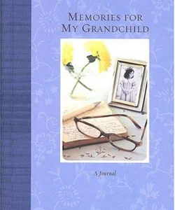 Memories for My Grandchild