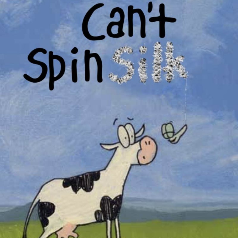 Cows Can't Spin Silk