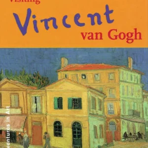 Visiting Vincent Van Gogh