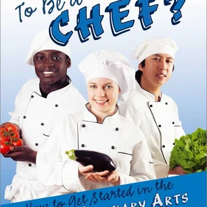 So, You Want to Be a Chef?