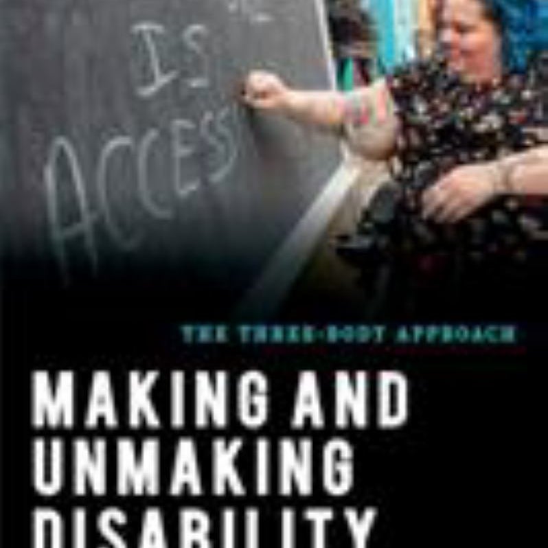 Making and Unmaking Disability