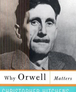 Why Orwell Matters