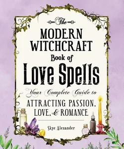 The Modern Witchcraft Book of Love Spells