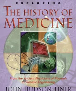 Exploring the History of Medicine