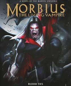 Morbius: the Living Vampire -- Blood Ties