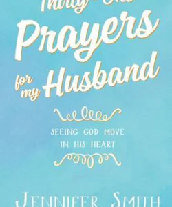 Thirty-One Prayers for My Husband