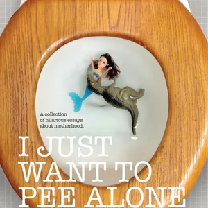 I Just Want to Pee Alone