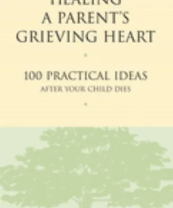 Healing a Parent's Grieving Heart