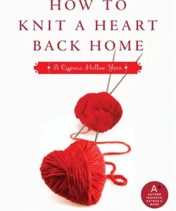 How to Knit a Heart Back Home