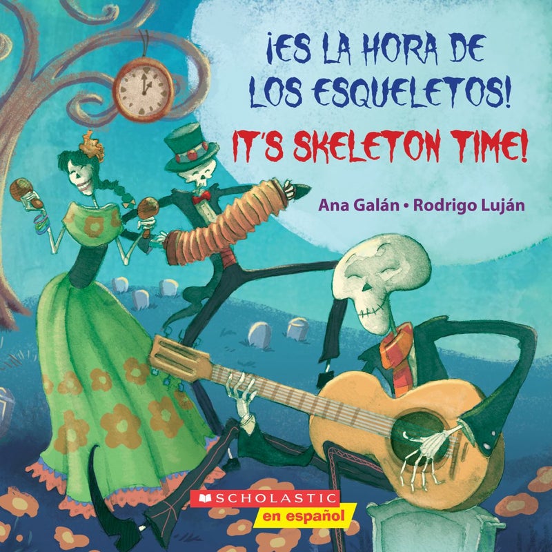 ¡Es la Hora de Los Esqueletos! / It's Skeleton Time! (Bilingual) (Bilingual Edition)