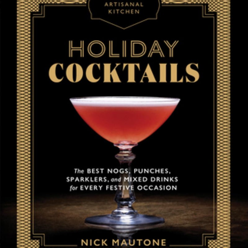 The Artisanal Kitchen: Holiday Cocktails