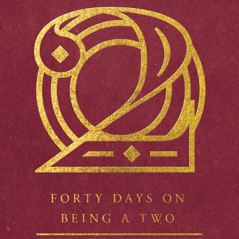 Forty Days on Being a Two